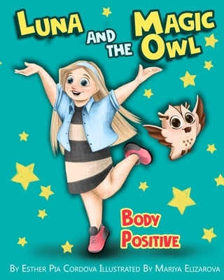Luna And The Magic Owl: Body Positive by Elizarova, Mariya