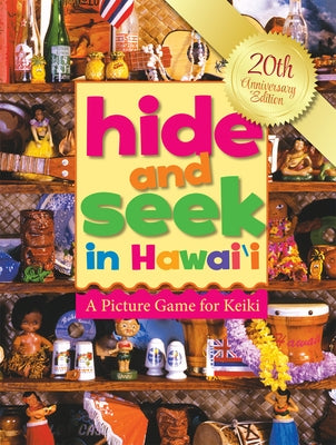 Hide and Seek in Hawaii: A Picture Game for Keiki by Wong, Ray
