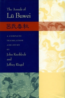 The Annals of Lü Buwei by Knoblock, John