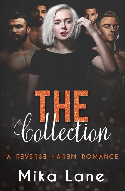 The Collection: A Reverse Harem Romance by Lane, Mika