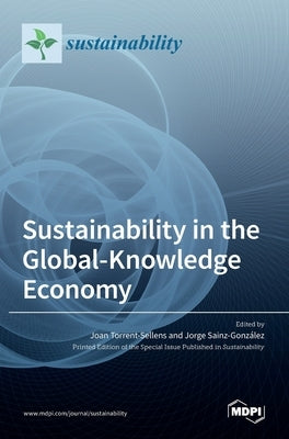 Sustainability in the Global-Knowledge Economy by Torrent-Sellens, Joan
