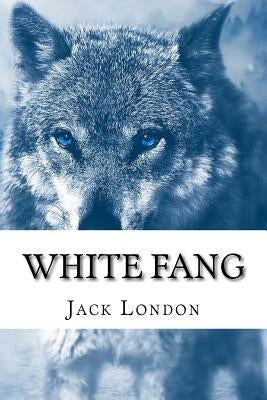 White Fang by London, Jack