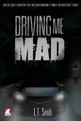 Driving Me Mad by Smith, L. T.