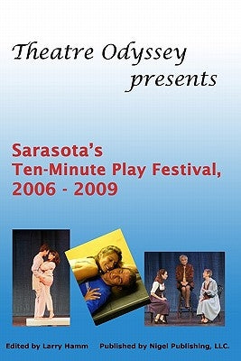 Ten-Minute Play Festival, 2006 - 2009 by Hamm, Larry R.