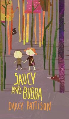 Saucy and Bubba: A Hansel and Gretel Tale by Pattison, Darcy