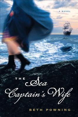 The Sea Captain's Wife by Powning, Beth