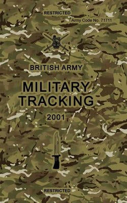 British Army Military Tracking: Army Code No. 71711 by Defence, United Kingdom Ministry of