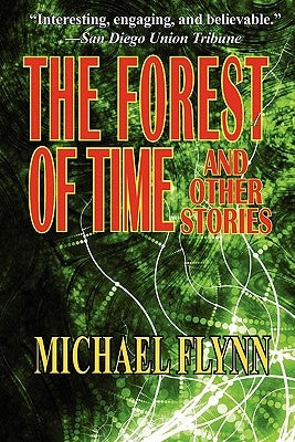 The Forest of Time and Other Stories by Flynn, Michael