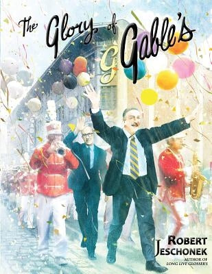 The Glory of Gable's by Jeschonek, Robert