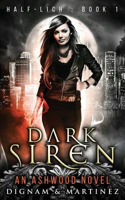 Dark Siren: An Ashwood Urban Fantasy by Martinez, Katerina