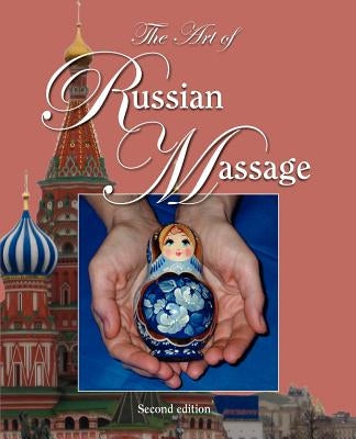 The Art of Russian Massage by Adams, Olena D.