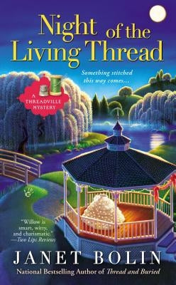 Night of the Living Thread by Bolin, Janet