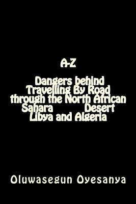 The Truth About The Sahara Desert, Gadaffi, Algeria and The Arabs That the World Must Know by Oyesanya, Oluwasegun