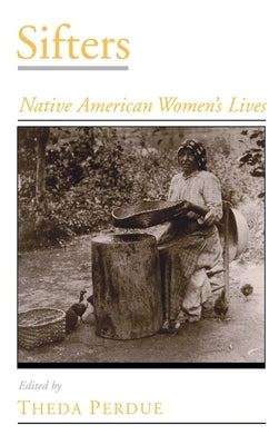 Sifters: Native American Women's Lives by Perdue, Theda