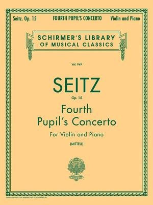Pupil's Concerto No. 4 in D, Op. 15: Schirmer Library of Classics Volume 949 Piano Reduction and Part by Seitz, Friedrich