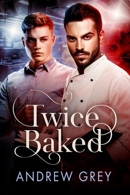 Twice Baked by Grey, Andrew