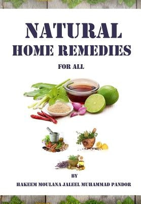 Natural Home Remedies for All: Solution To All Your Health Problem by South Africa, Jamiatul Ulama