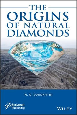 The Origins of Natural Diamonds by Sorokhtin, N. O.