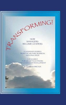 Transforming!: How Managers Become Leaders by Breaux, Kenneth