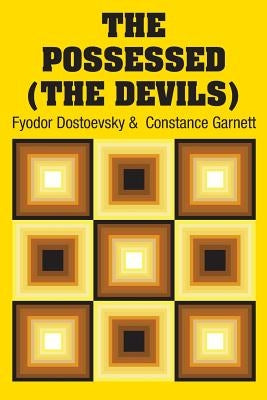 The Possessed (The Devils) by Dostoevsky, Fyodor