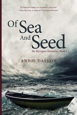 Of Sea and Seed: The Kerrigan Chronicles, Book I by Daylon, Annie