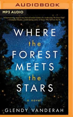 Where the Forest Meets the Stars by Vanderah, Glendy