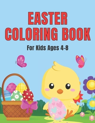 Easter Coloring Book For Kids Ages 4-8: Big Fun Coloring Book With Bunny, Eggs, Chicks, Springtime Designs For Toddlers and Preschoolers by Publishing, Bekind