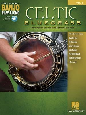 Celtic Bluegrass: Banjo Play-Along Volume 8 by Hal Leonard Corp