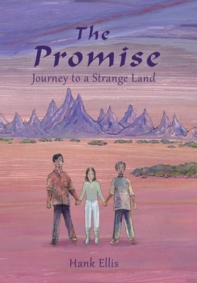 The Promise: Journey to a Strange Land by Ellis, Hank