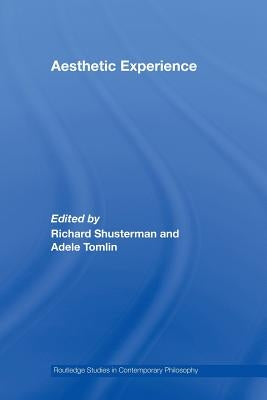 Aesthetic Experience by Shusterman, Richard