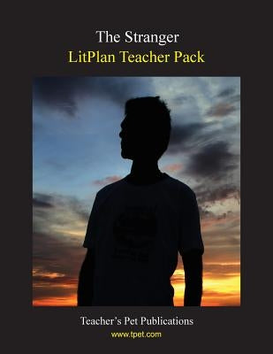 Litplan Teacher Pack: The Stranger by Collins, Mary B.