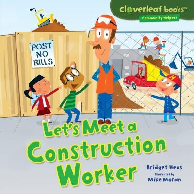 Let's Meet a Construction Worker by Heos, Bridget