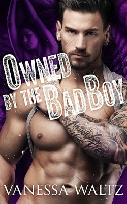 Owned by the Bad Boy by Waltz, Vanessa