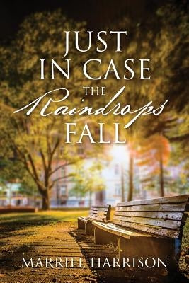 Just In Case the Raindrops Fall by Harrison, Marriel
