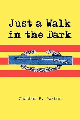 Just a Walk in the Dark by Porter, Chester R.