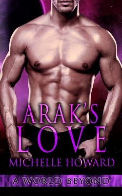 Arak's Love by Howard, Michelle