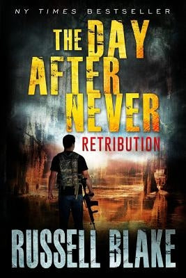 The Day After Never - Retribution by Blake, Russell