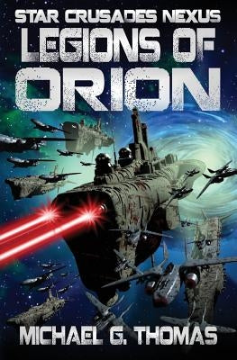 Legions of Orion by Thomas, Michael G.