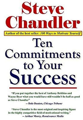 Ten Commitments to Your Success by Chandler, Steve