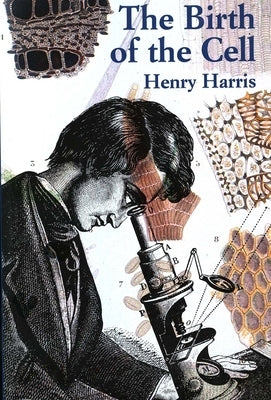 The Birth of the Cell by Harris, Henry