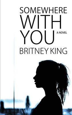Somewhere With You by King, Britney