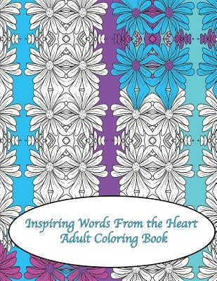 Inspiring Words From the Heart Adult Coloring Book by Peaceful Mind Adult Coloring Books