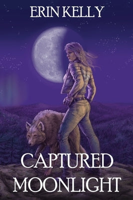Captured Moonlight: Book 2 of the Tainted Moonlight Series by Kelly, Erin