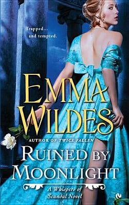 Ruined by Moonlight: A Whispers of Scandal Novel by Wildes, Emma