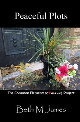 Peaceful Plots by James, Beth M.