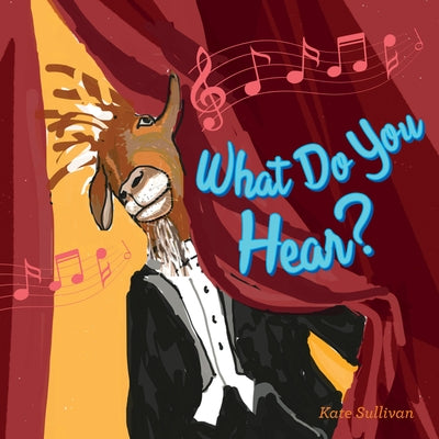What Do You Hear? by Sullivan, Kate