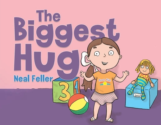 The Biggest Hug by Feller, Neal