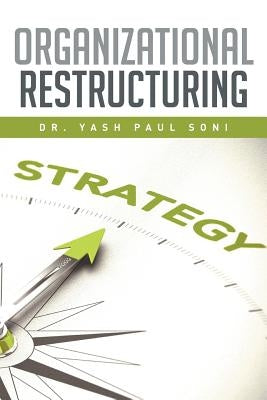 Organizational Restructuring by Soni, Yash Paul