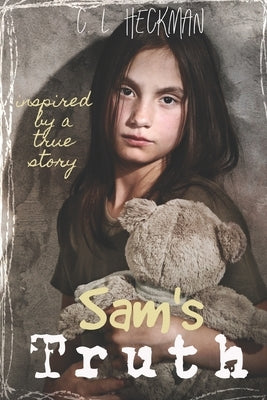 Sam's Truth: A sequel to Charlie's Secret: Inspired by a true story by Heckman, C. L.