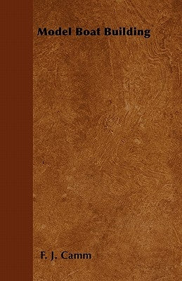 Model Boat Building by Camm, F. J.